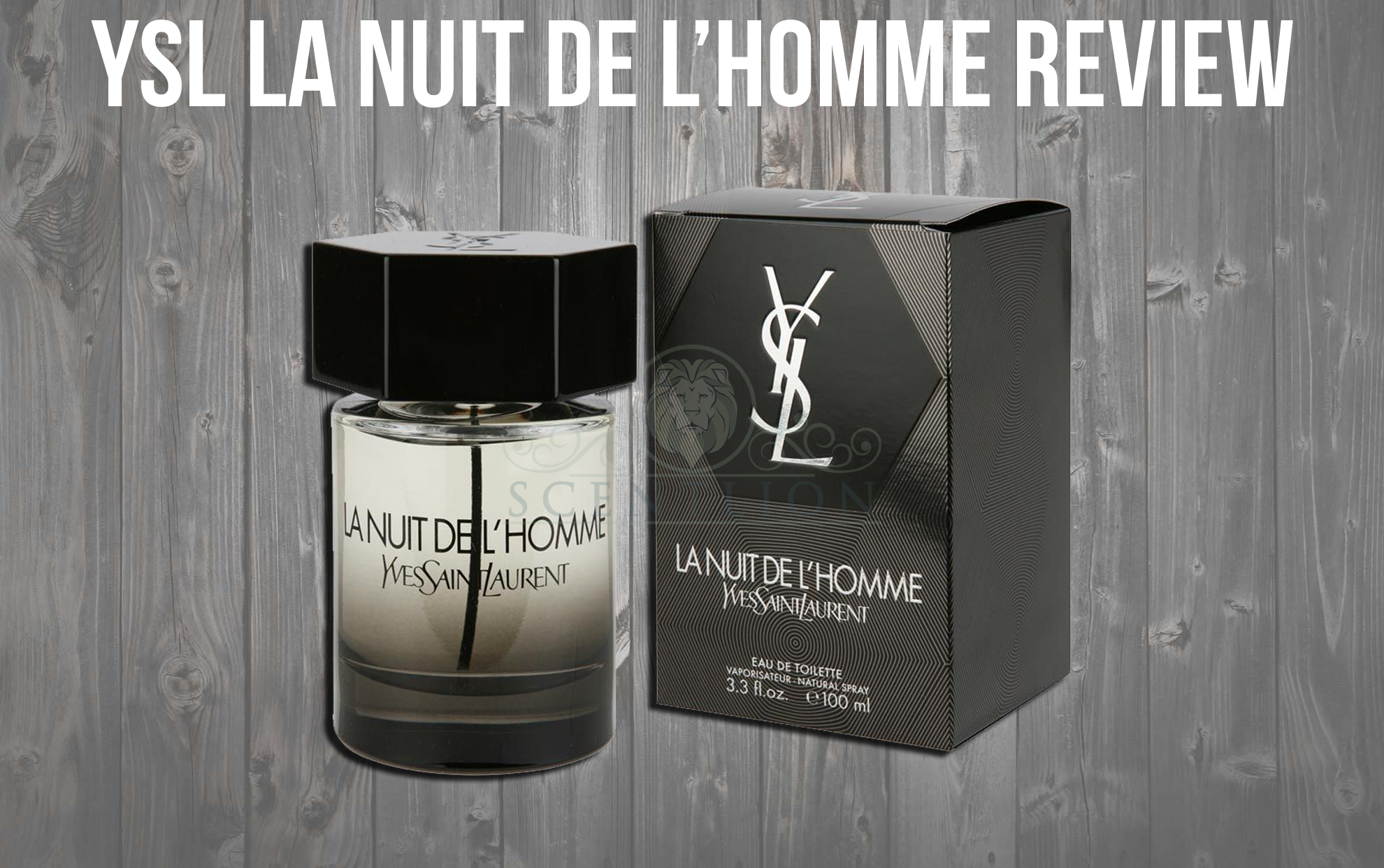 YSL La Nuit De L'Homme Review - ScentLion's In-Depth Fragrance Review